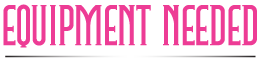 equipment needed